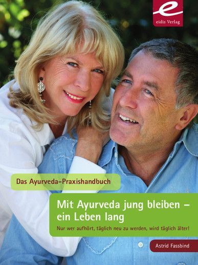 Mit Ayurveda jung bleiben - ein Leben lang