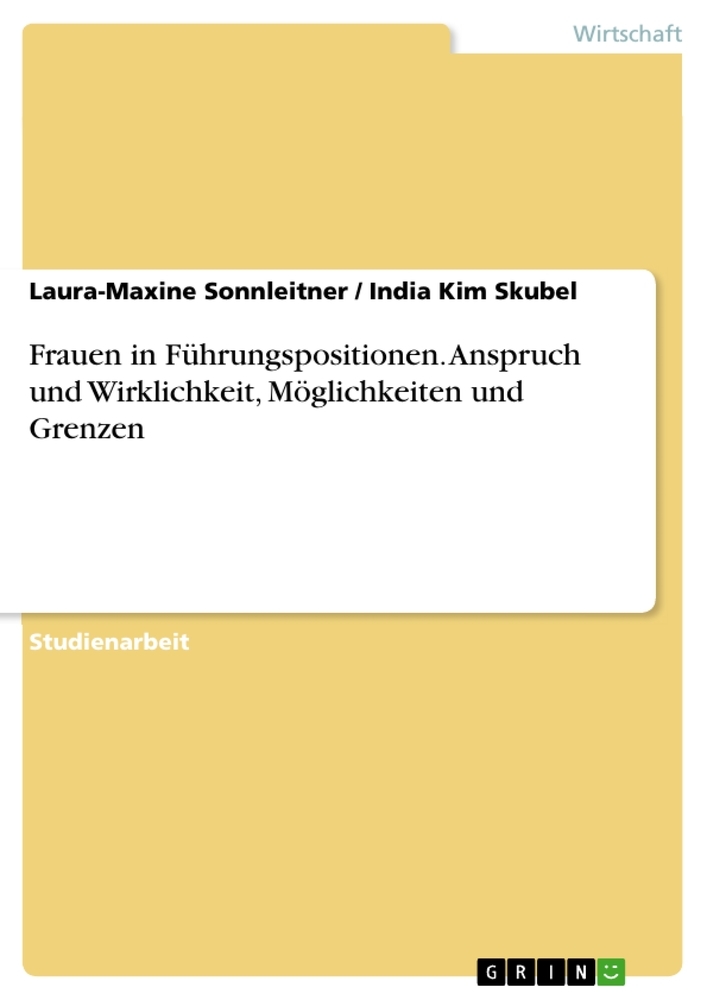 Frauen in Führungspositionen. Anspruch und Wirklichkeit, Möglichkeiten und Grenzen