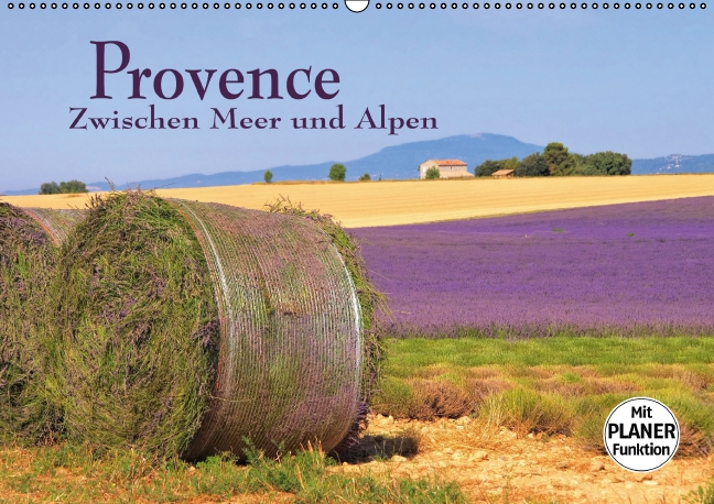 Provence - Zwischen Meer und Alpen (Wandkalender 2016 DIN A2 quer)