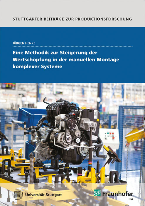 Eine Methodik zur Steigerung der Wertschöpfung in der manuellen Montage komplexer Systeme