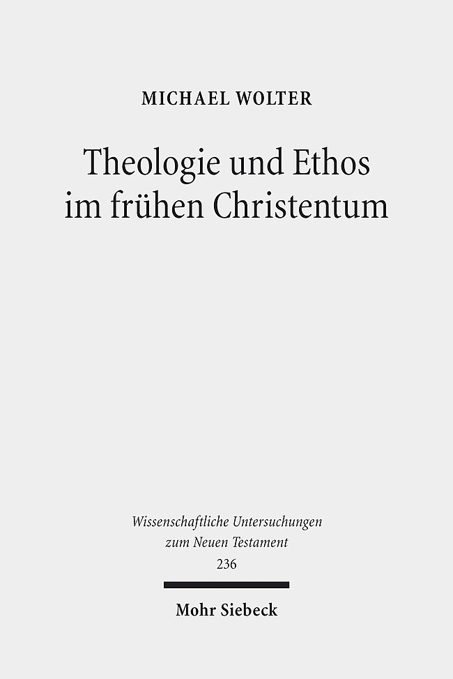 Theologie und Ethos im frühen Christentum