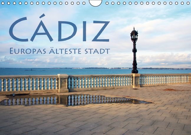 Cádiz - Europas älteste Stadt (Wandkalender 2017 DIN A4 quer)