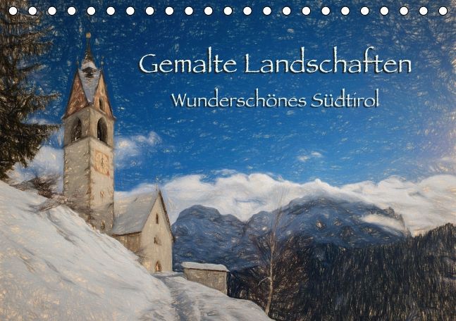 Gemalte Landschaften - Wunderschönes Südtirol (Tischkalender 2017 DIN A5 quer)