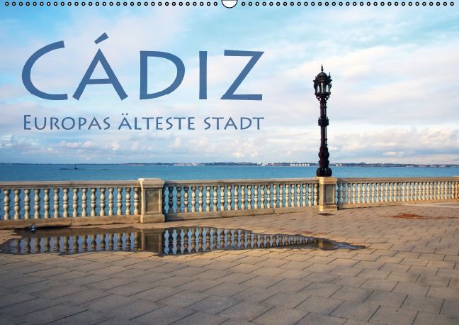Cádiz - Europas älteste Stadt (Wandkalender 2017 DIN A2 quer)