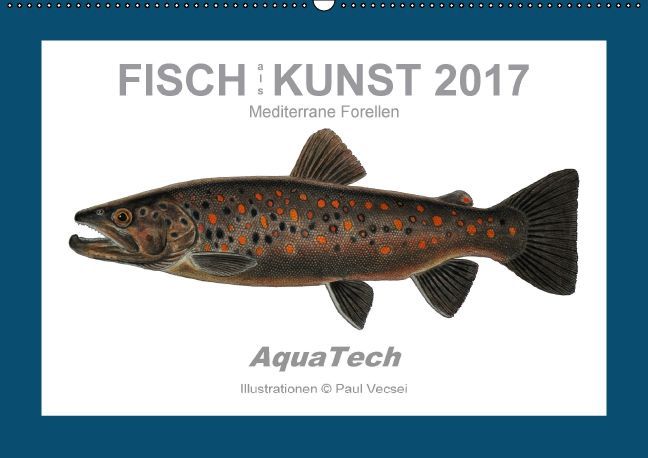 Fisch als Kunst 2017: Mediterrane Forellen (Wandkalender 2017 DIN A2 quer)
