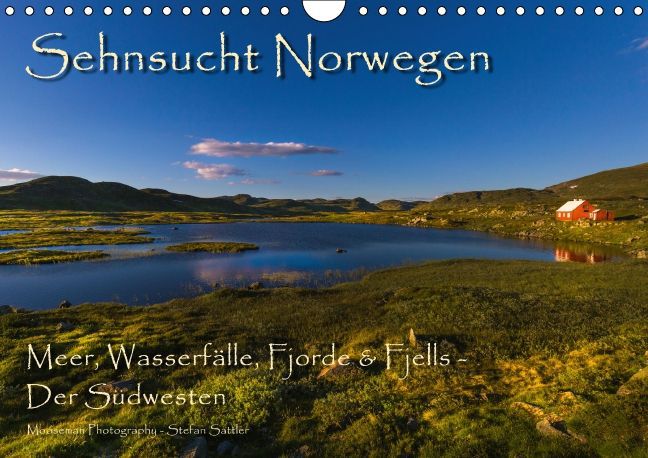 Sehnsucht Norwegen - Meer, Wasserfälle, Fjorde und Fjells - Der Südwesten (Wandkalender 2017 DIN A4 quer)