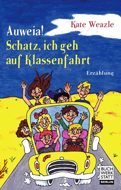 Auweia!  Schatz, ich geh auf Klassenfahrt