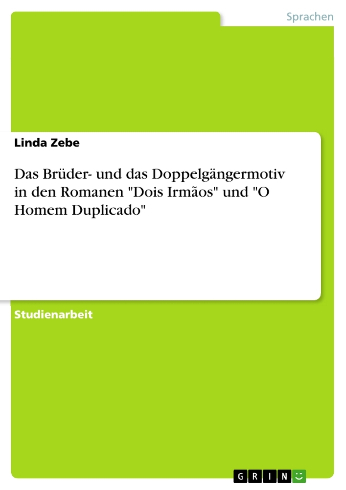 Das Brüder- und das Doppelgängermotiv in den Romanen "Dois Irmãos" und "O Homem Duplicado"