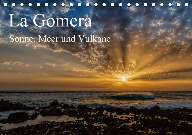 La Gomera Sonne, Meer und Vulkane (Tischkalender 2017 DIN A5 quer)