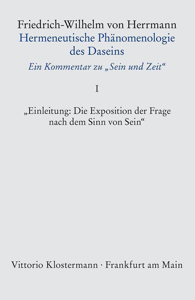 Hermeneutische Phänomenologie des Daseins. Ein Kommentar zu "Sein und Zeit"