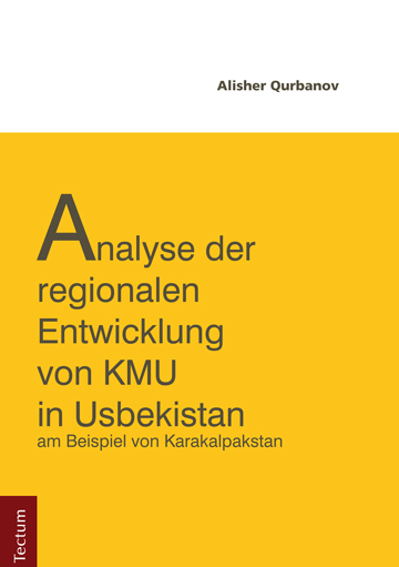 Analyse der regionalen Entwicklung von KMU in Usbekistan am Beispiel von Karakapakstan