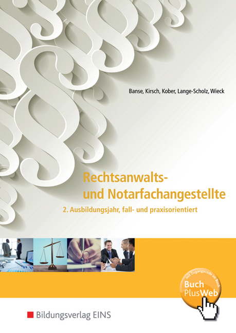 Rechtsanwalts- und Notarfachangestellte - 2. Ausbildungsjahr, fall- und praxisorientiert