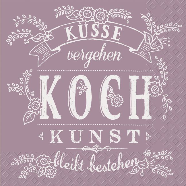 Servietten "Küsse vergehen - Kochkunst bleibt bestehen"