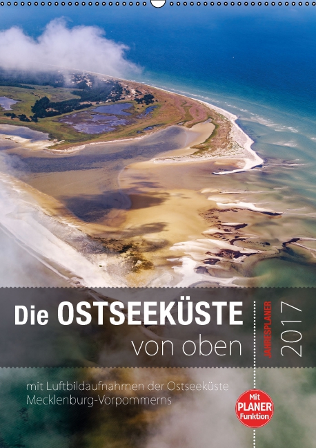 Die Ostseeküste von oben - Jahresplaner 2017 (Wandkalender 2017 DIN A2 hoch)