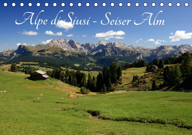 Alpe di Siusi - Seiser Alm (Tischkalender 2017 DIN A5 quer)