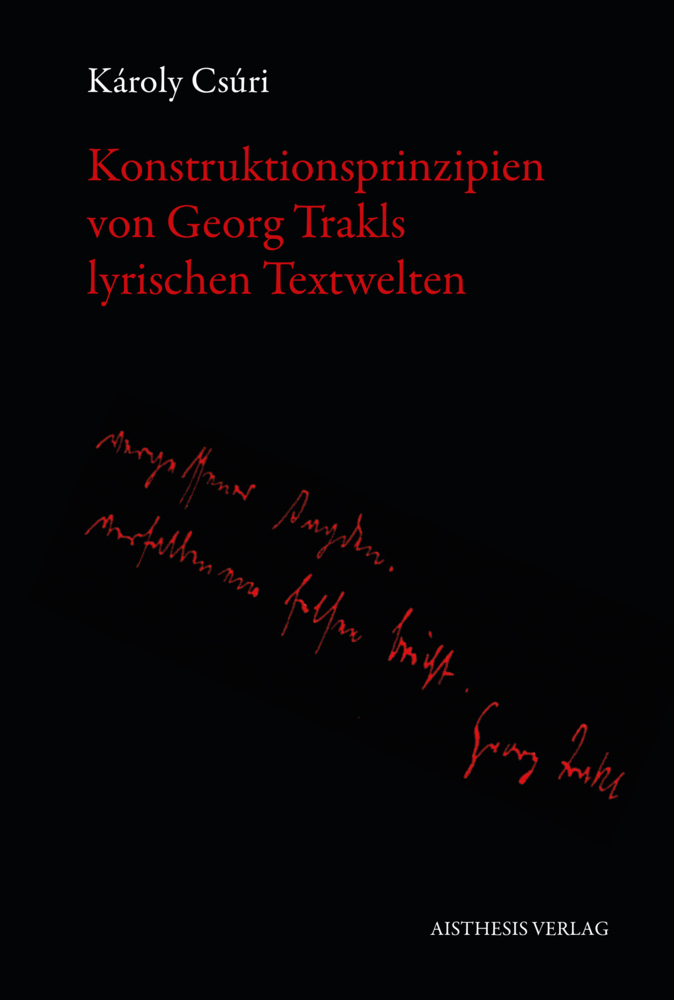 Konstruktionsprinzipien von Georg Trakls lyrischen Textwelten