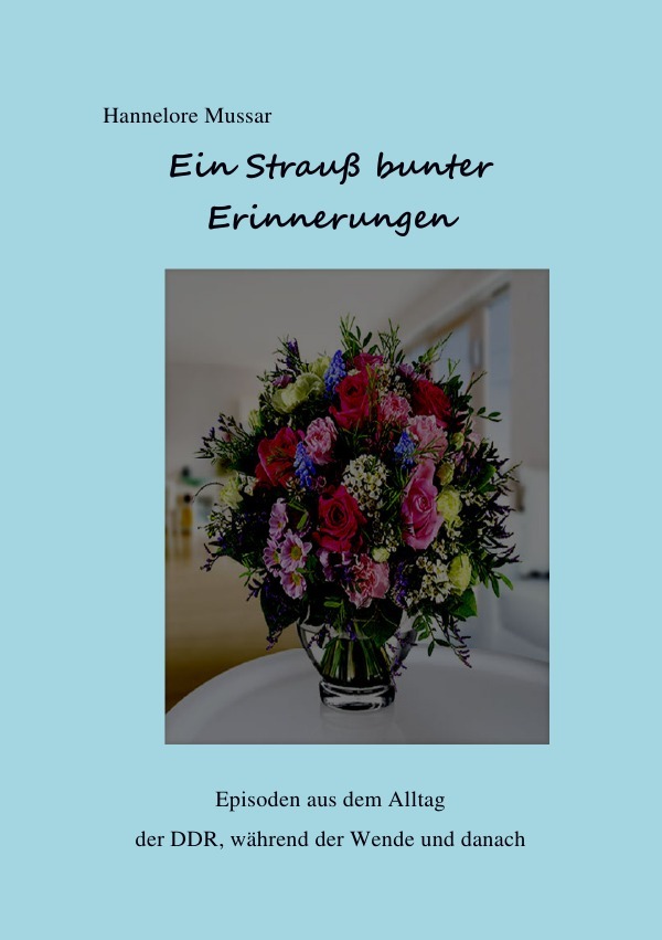 Ein Strauß bunter Erinnerungen