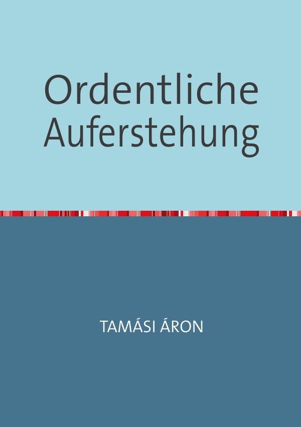 Ordentliche Auferstehung