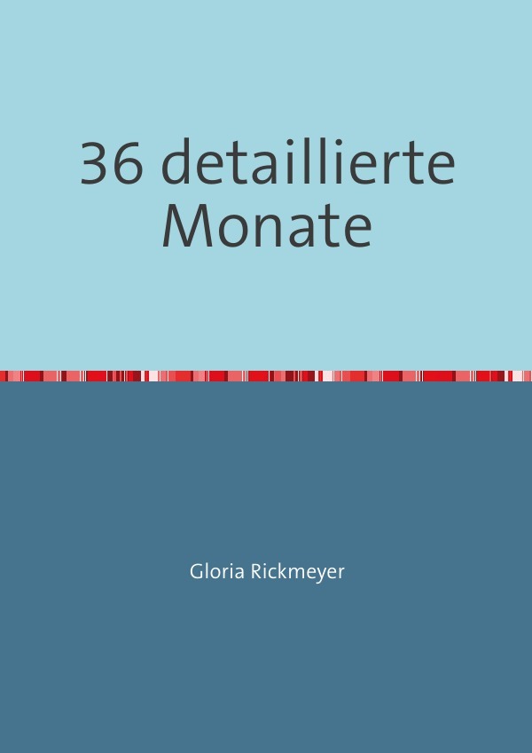 36 detaillierte Monate
