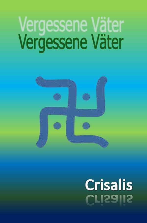Trilogie Fiktive Wahrheit / Vergessene Väter