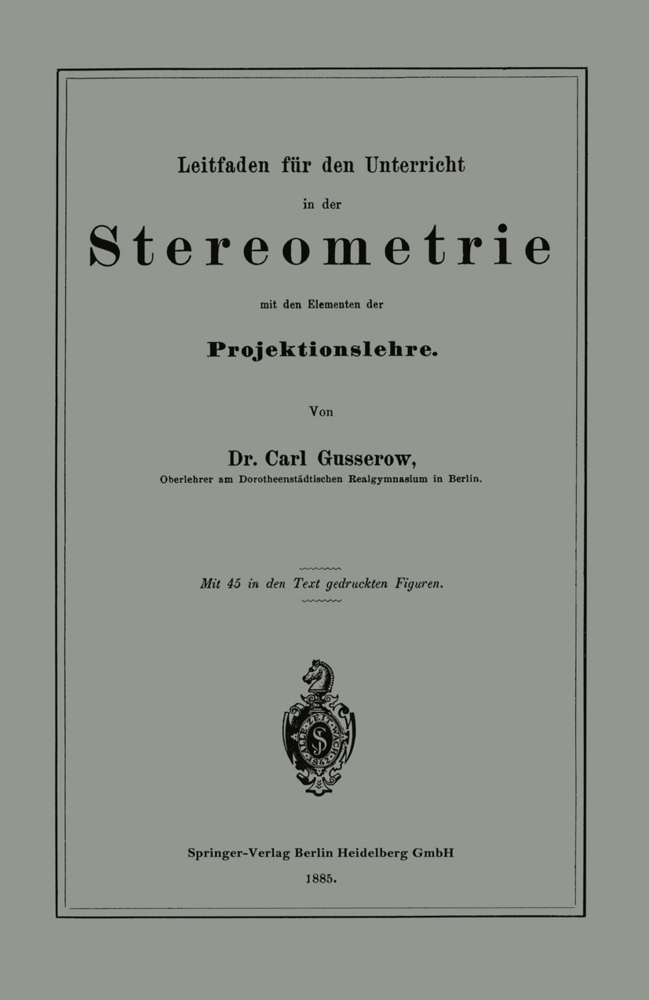 Leitfaden für den Unterricht in der Stereometrie mit den Elementen der Projektionslehre