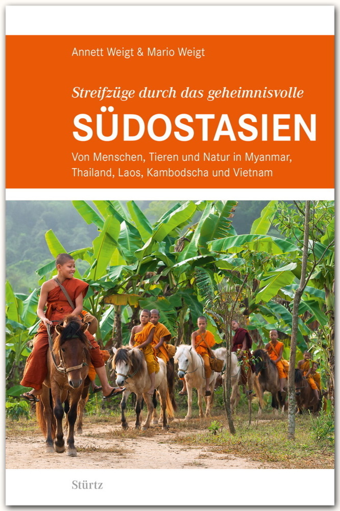 Streifzüge durch das geheimnisvolle SÜDOSTASIEN