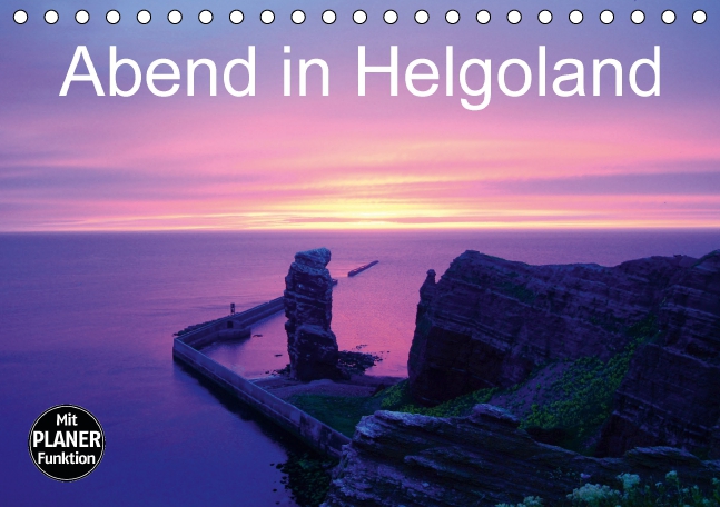 Abend in Helgoland (Tischkalender 2017 DIN A5 quer)