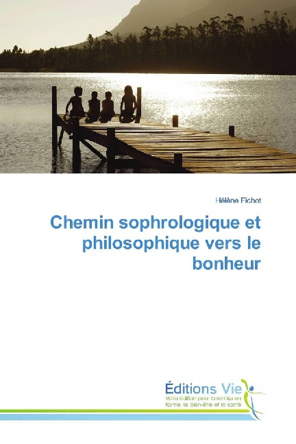 Chemin sophrologique et philosophique vers le bonheur