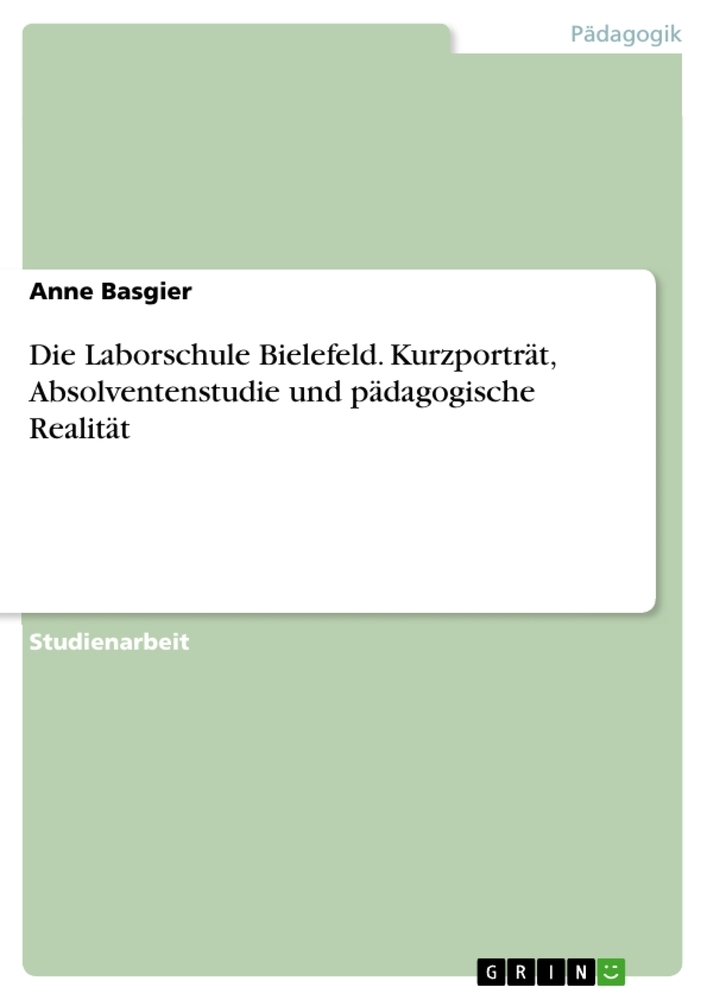 Die Laborschule Bielefeld. Kurzporträt, Absolventenstudie und pädagogische Realität