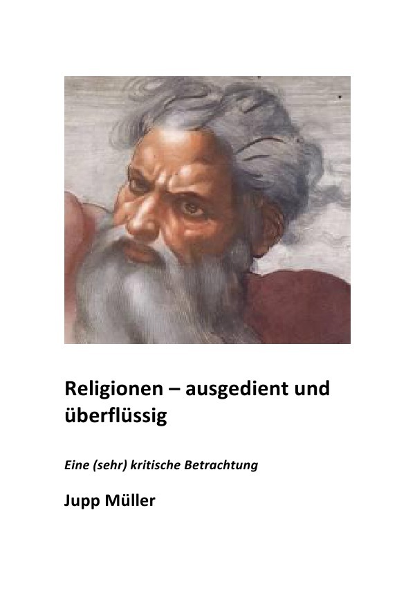 Religionen - ausgedient und überflüssig