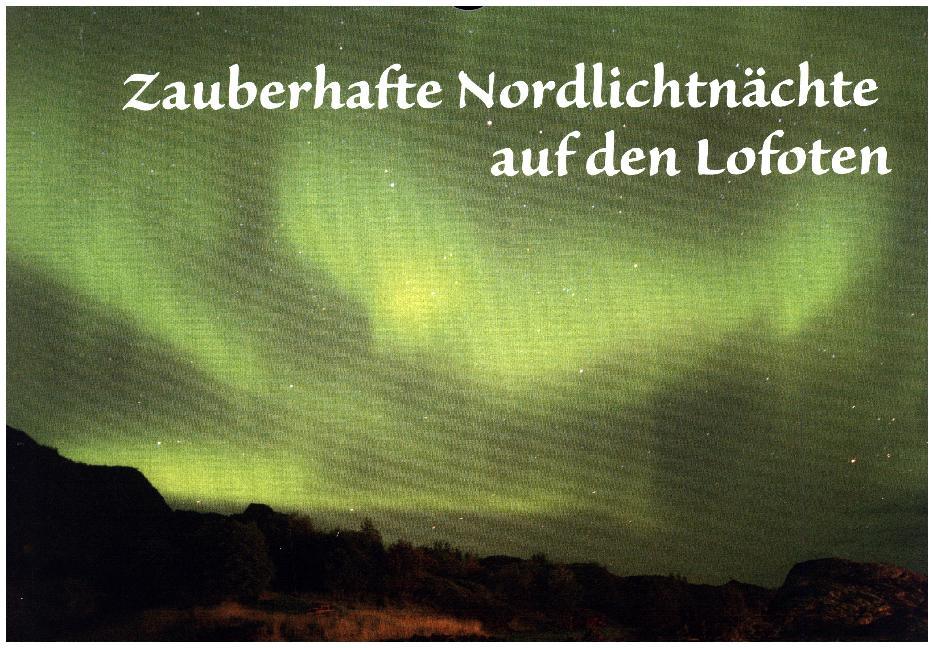 Zauberhafte Nordlichtnächte auf den LofotenAT-Version (Wandkalender 2017 DIN A4 quer)