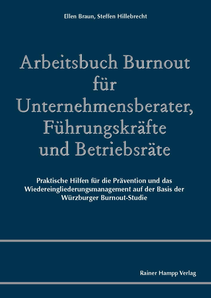 Arbeitsbuch Burnout für Unternehmensberater, Führungskräfte und Betriebsräte