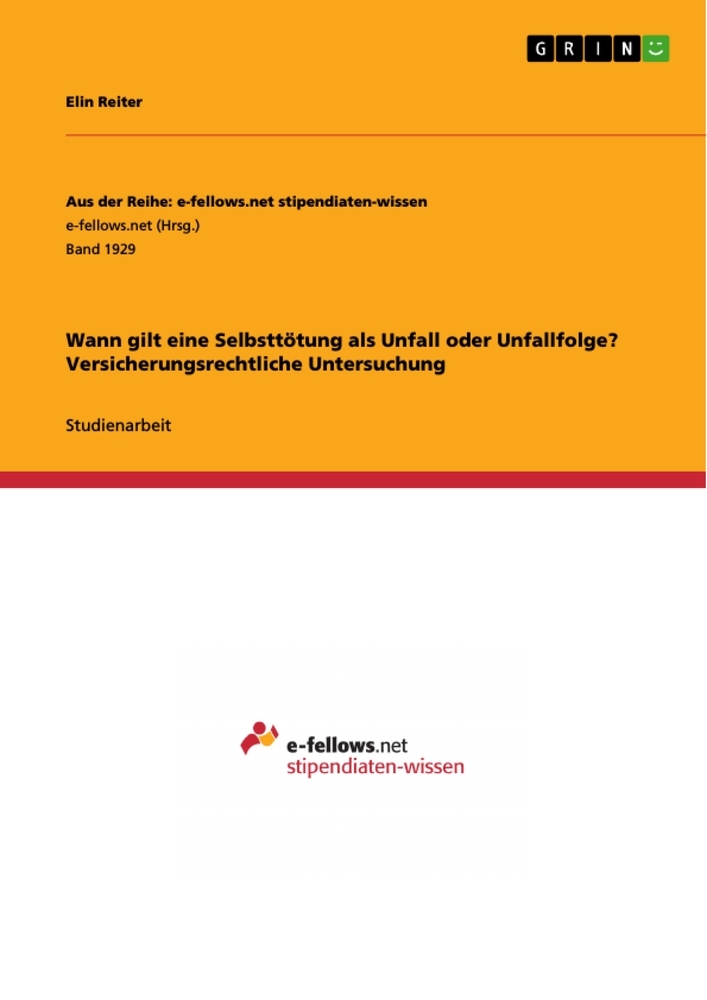 Wann gilt eine Selbsttötung als Unfall oder Unfallfolge? Versicherungsrechtliche Untersuchung