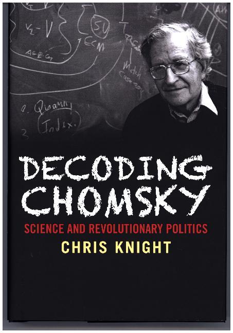 Decoding Chomsky - Science and Revolutionary Politics