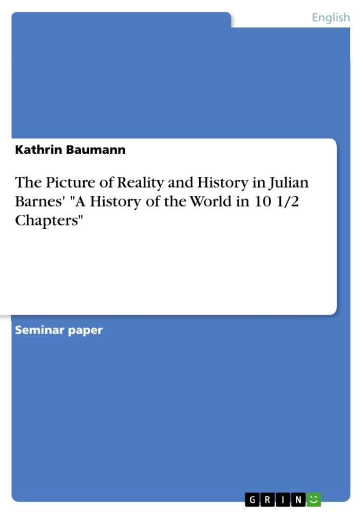 The Picture of Reality and History in Julian Barnes' "A History of the World in 10 1/2 Chapters"