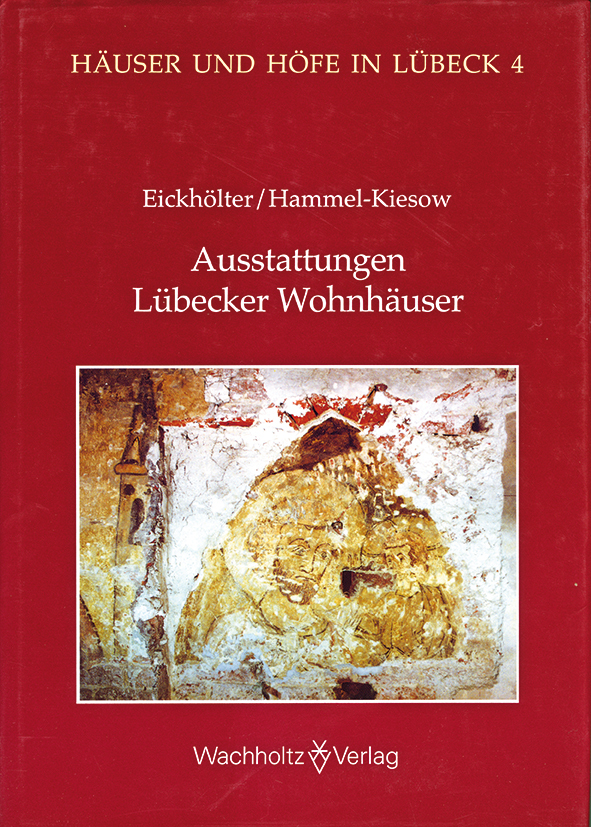 Ausstattung Lübecker Wohnhäuser im Spätmittelalter und in der frühen Neuzeit