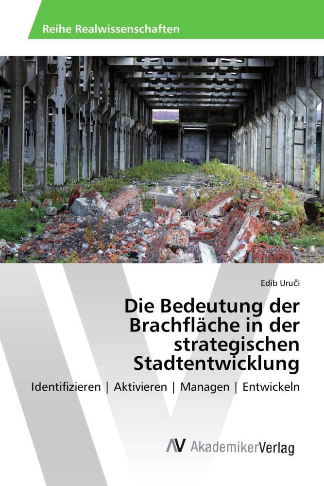 Die Bedeutung der Brachfläche in der strategischen Stadtentwicklung