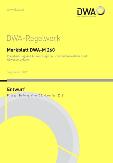 Merkblatt DWA-M 260 Visualisierung und Auswertung von Prozessinformationen auf Abwasseranlagen (Entwurf)