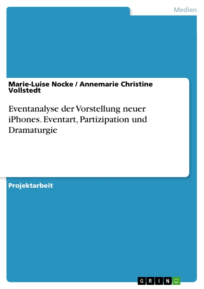 Eventanalyse der Vorstellung neuer iPhones. Eventart, Partizipation und Dramaturgie