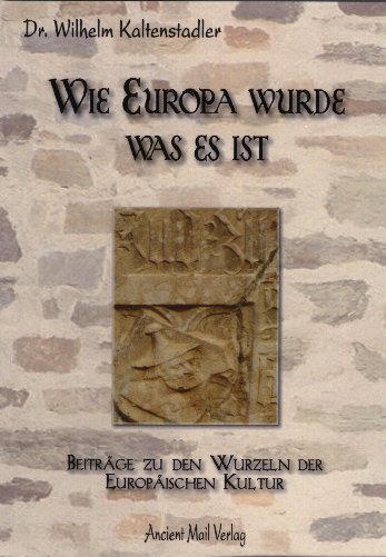 Wie Europa wurde was es ist