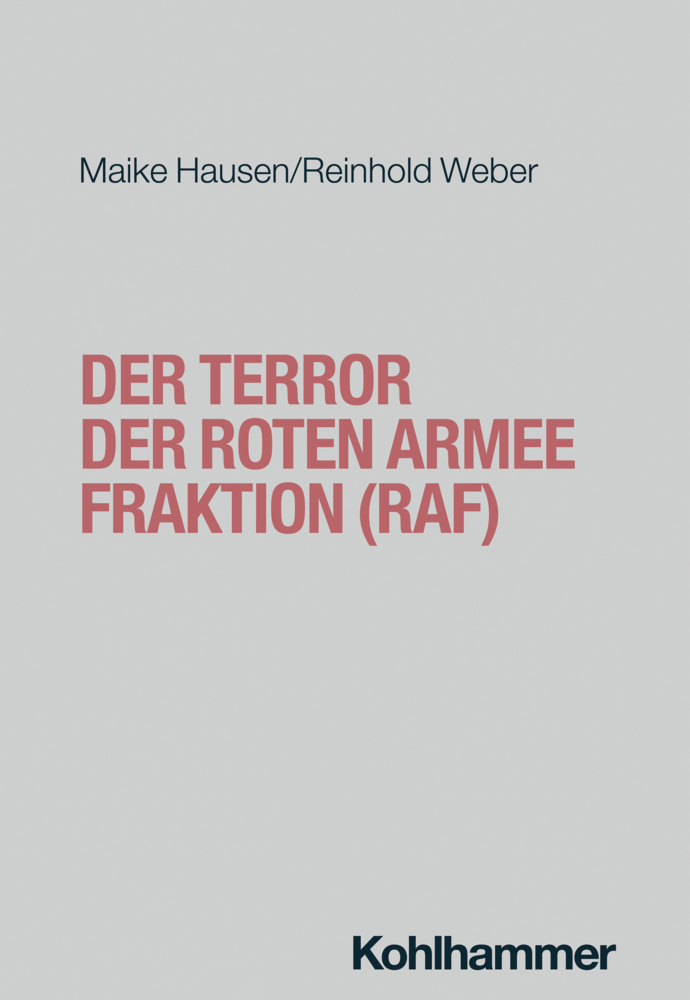 Der Terror der Roten Armee Fraktion (RAF)