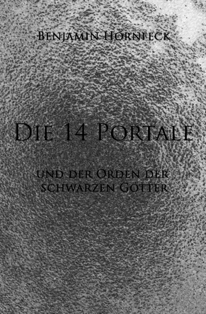 Die 14 Portale / Die 14 Portale und der Orden der schwarzen Götter