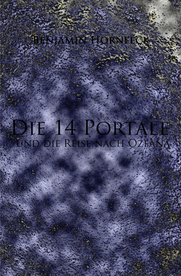 Die 14 Portale / Die 14 Portale und die Reise nach Ozeana