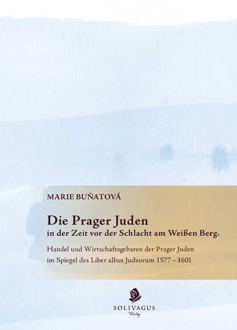 Die Prager Juden in der Zeit vor der Schlacht am Weißen Berg., m. 1 Karte