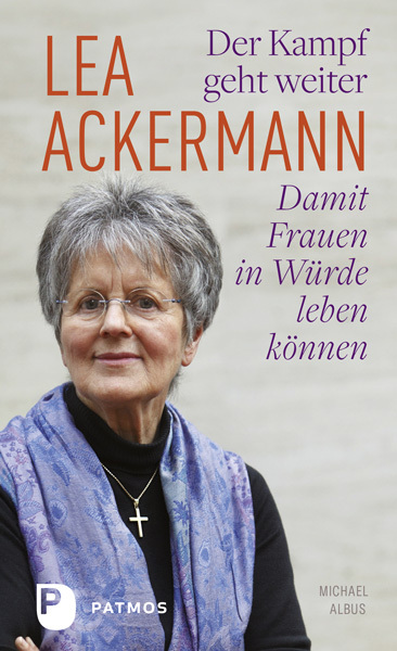 Der Kampf geht weiter - Damit Frauen in Würde leben können