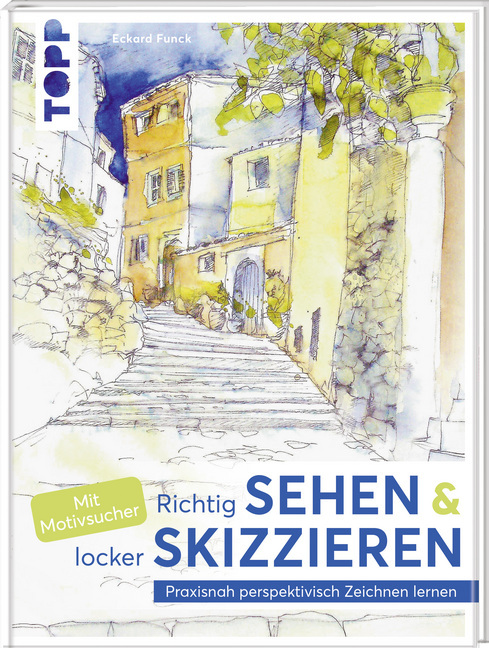Richtig Sehen & locker Skizzieren