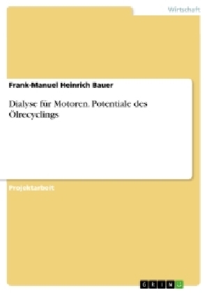 Dialyse für Motoren. Potentiale des Ölrecyclings