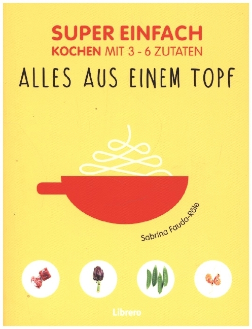 Super Einfach - Alles aus einem Topf