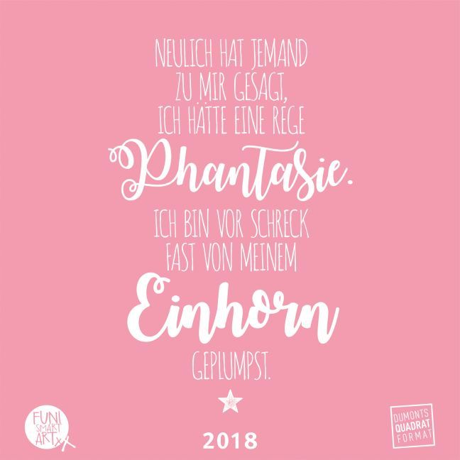 Einhorn-Kalender 2018 - FUNI Sprüche und Typo-Kalender 2018