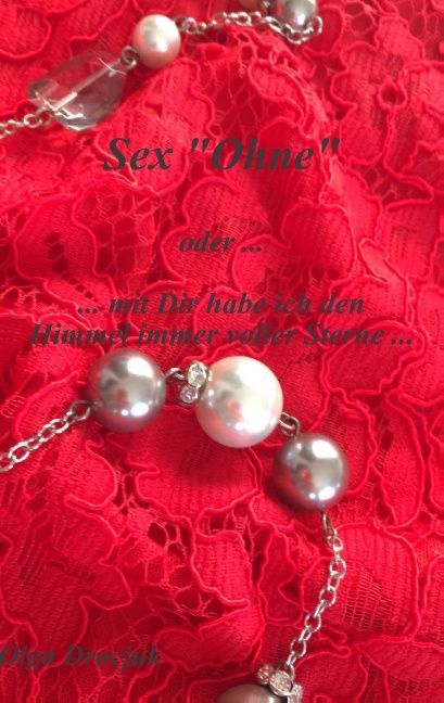 Sex "Ohne" oder mit dir habe ich den Himmel voller Sterne
